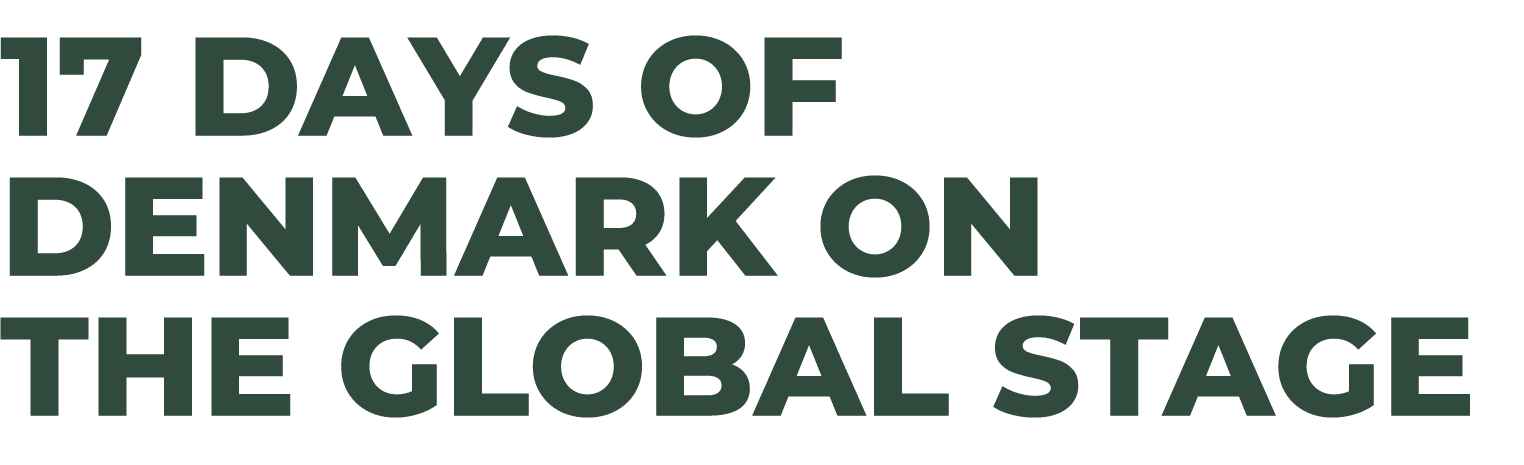 17 days of Denmark on the global stage 