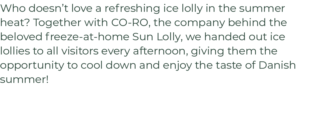 Who doesn’t love a refreshing ice lolly in the summer heat? Together with CO RO, the company behind the beloved freez...