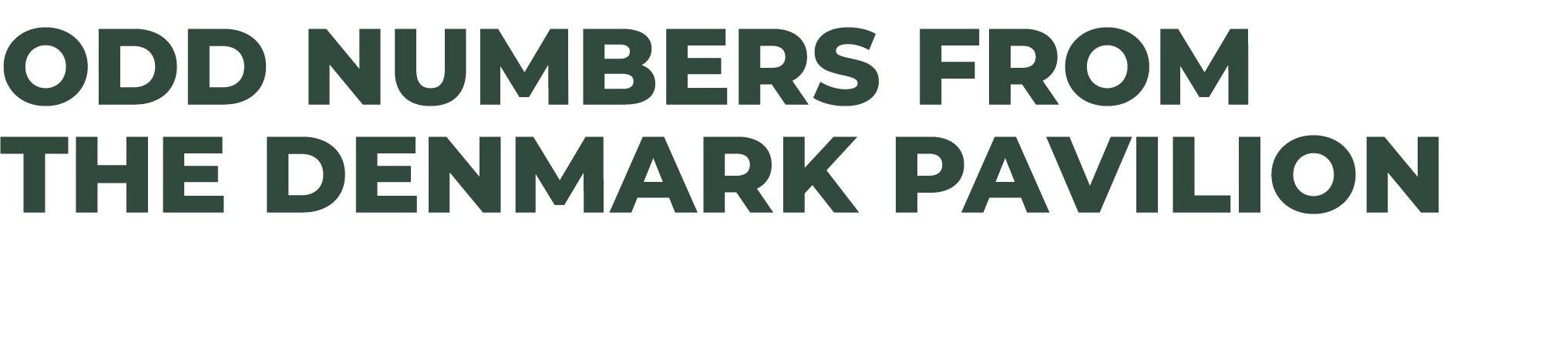 Odd numbers from The Denmark Pavilion 