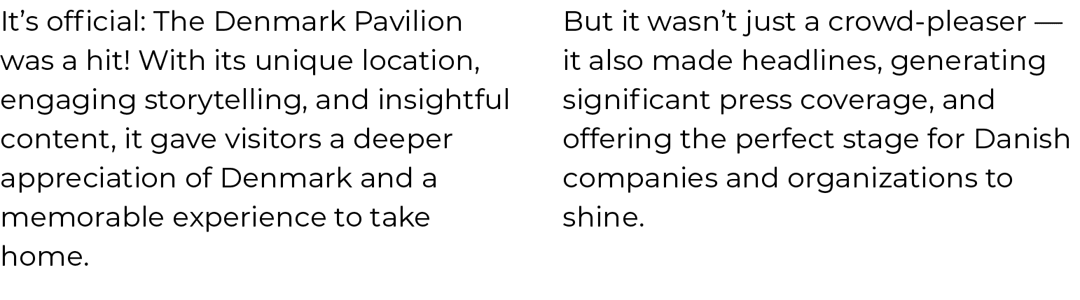It’s official: The Denmark Pavilion was a hit! With its unique location, engaging storytelling, and insightful conten...